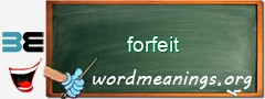 WordMeaning blackboard for forfeit